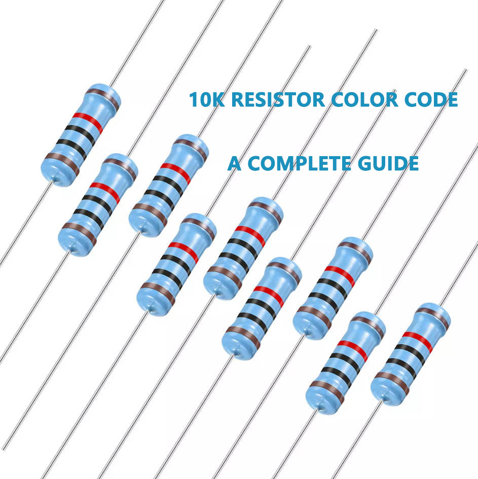 10K Resistor Color Code: A Complete Guide