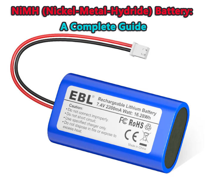 NiMH (Nickel-Metal-Hydride) Battery: A Complete Guide